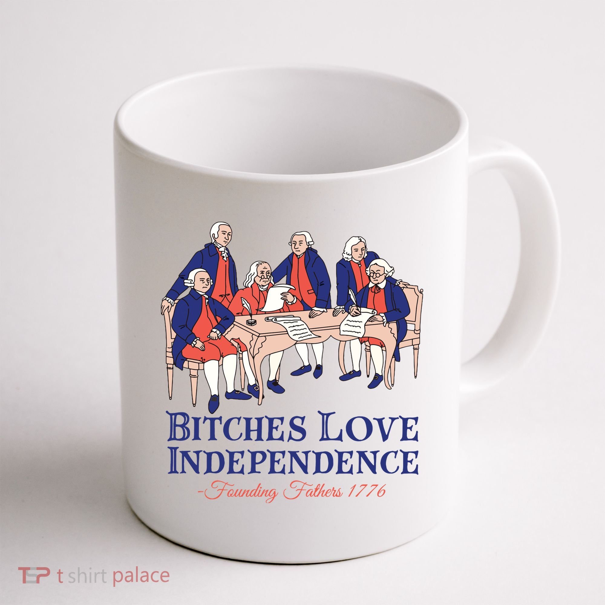 Bitches Love Independence 4th Of July Coffee Mug