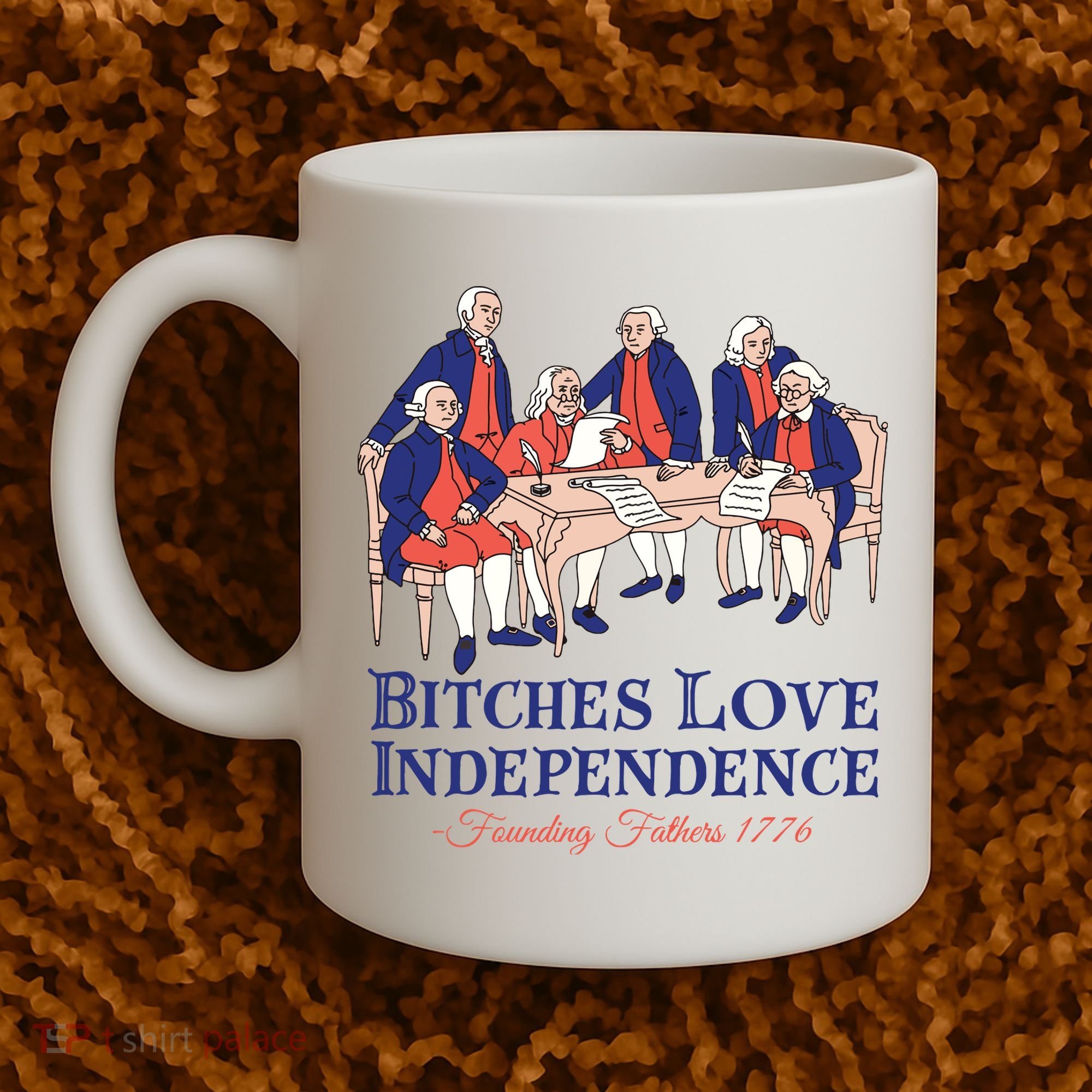 Bitches Love Independence 4th Of July Coffee Mug