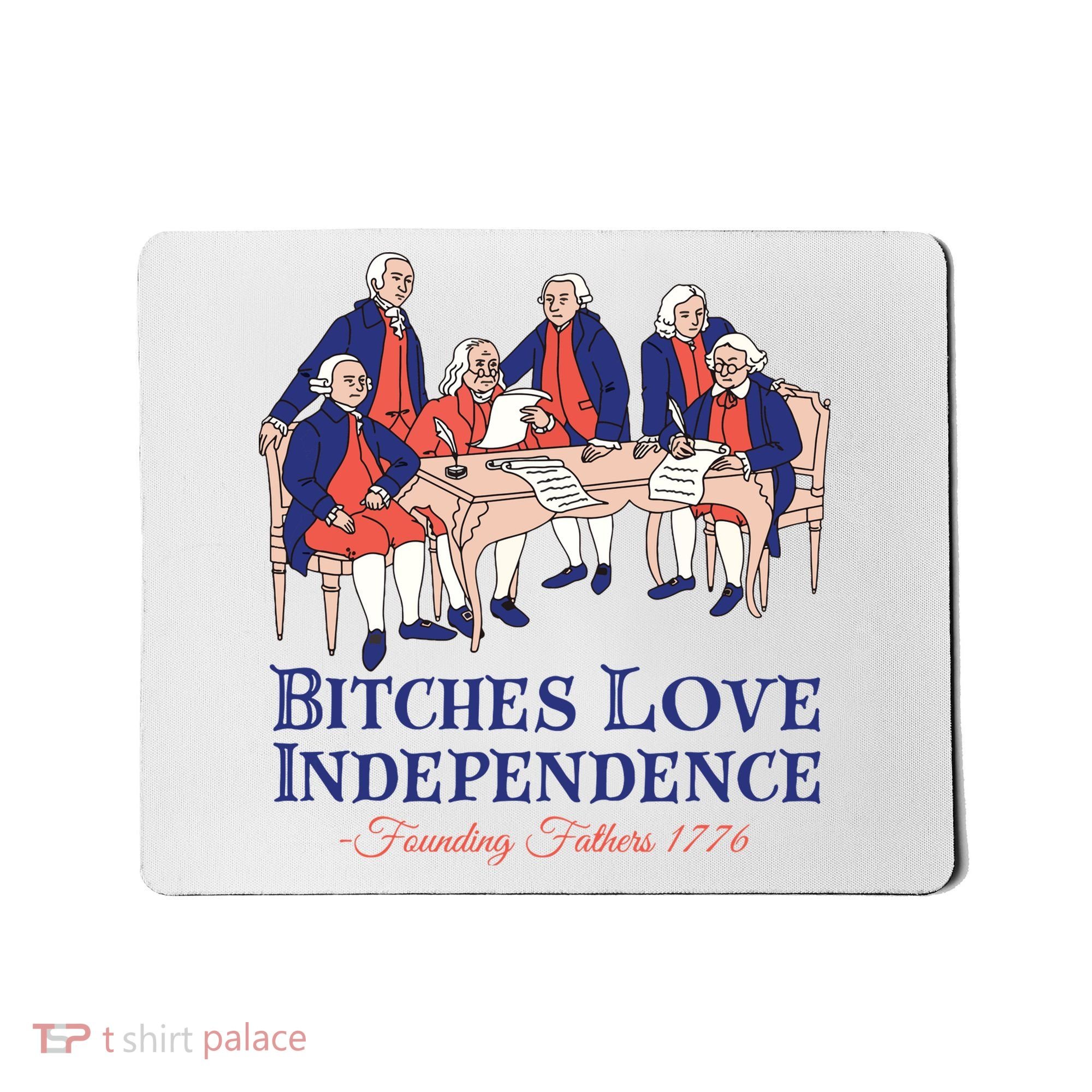 Bitches Love Independence 4th Of July Mousepad