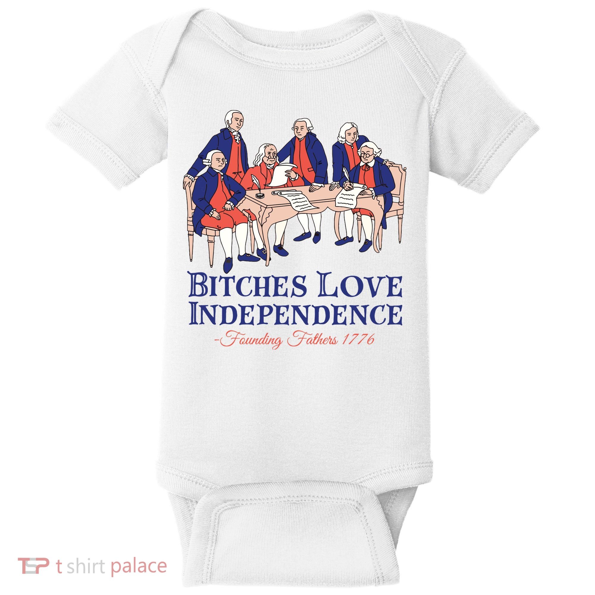 Bitches Love Independence 4th Of July Baby Bodysuit