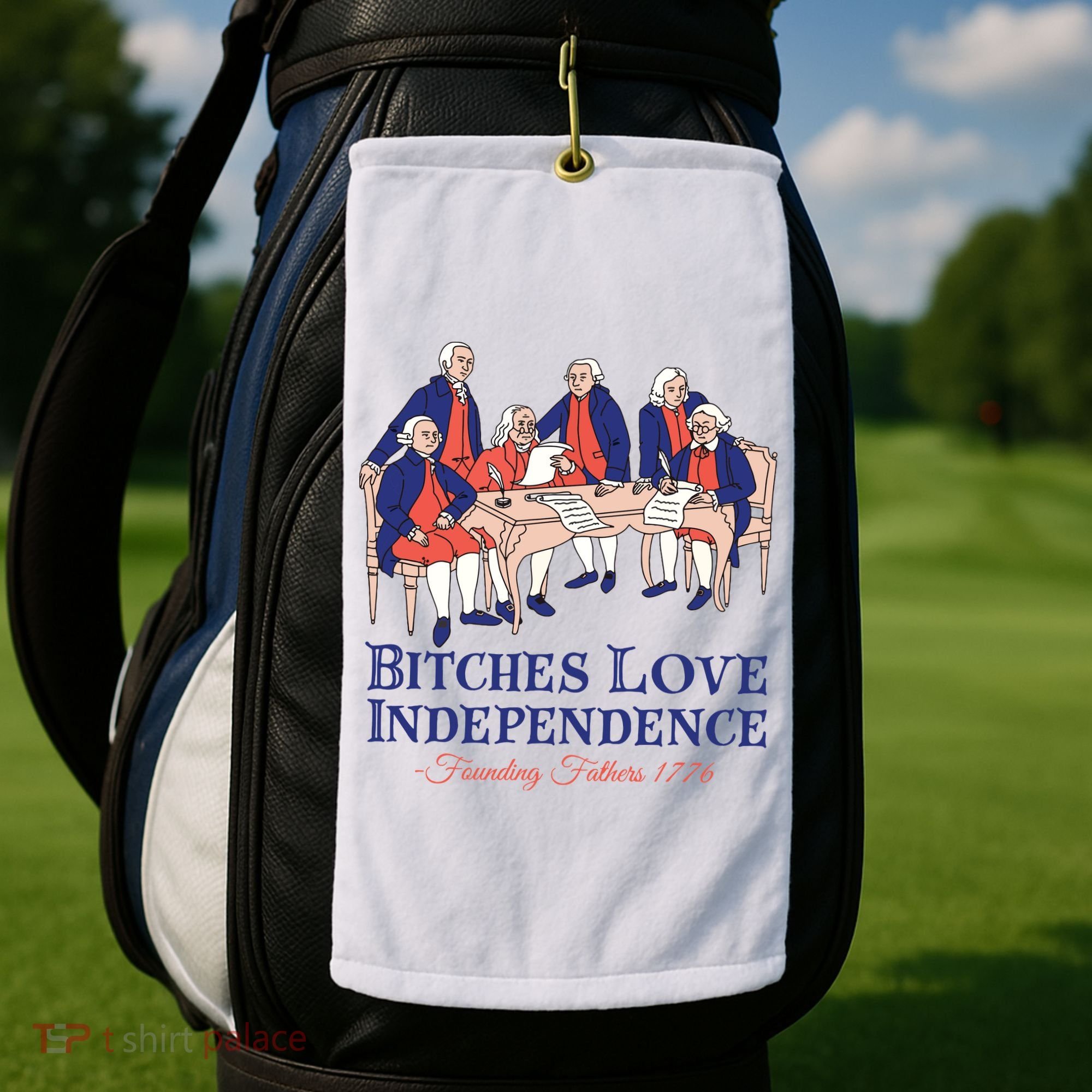Bitches Love Independence 4th Of July Golf Towel