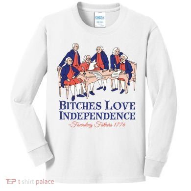 Bitches Love Independence 4th Of July Kids Long Sleeve Shirt