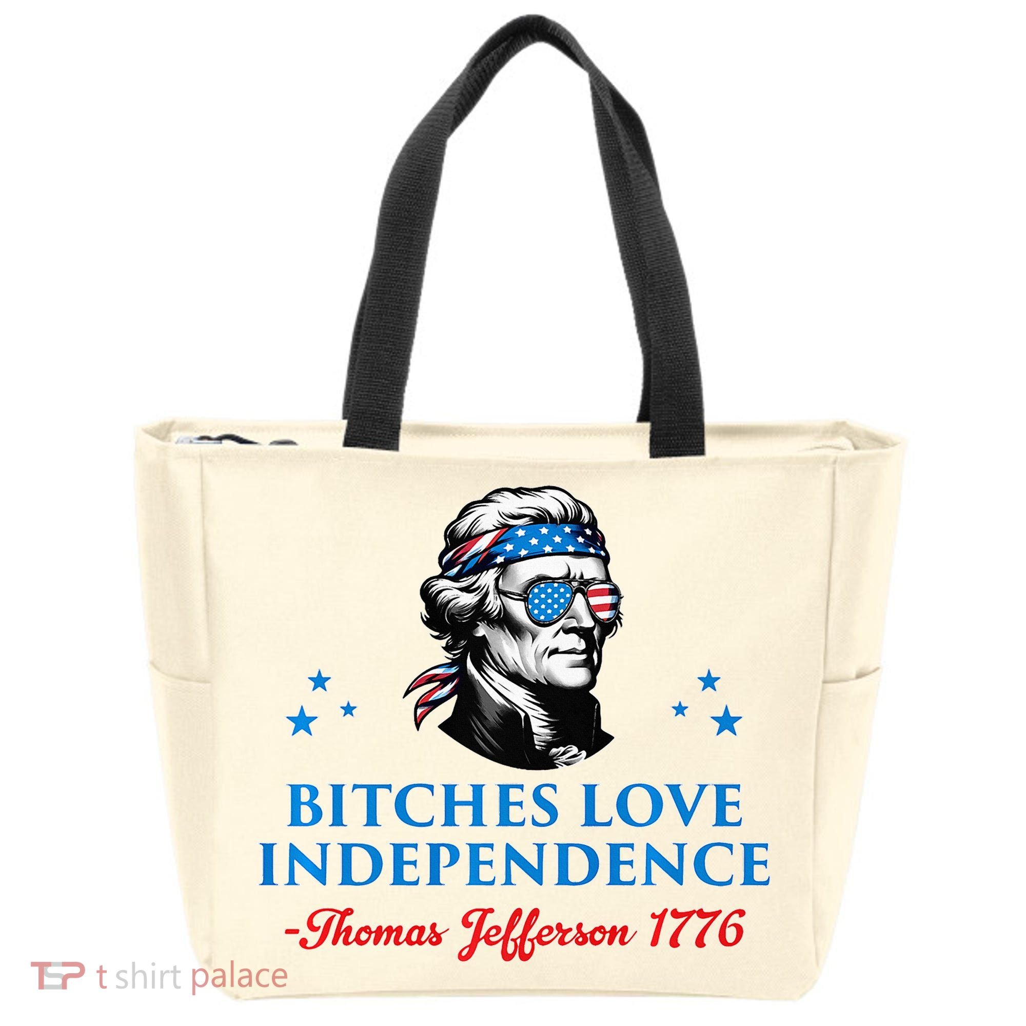 Bitches Love Independence Thomas Jefferson Founding Tote Bag
