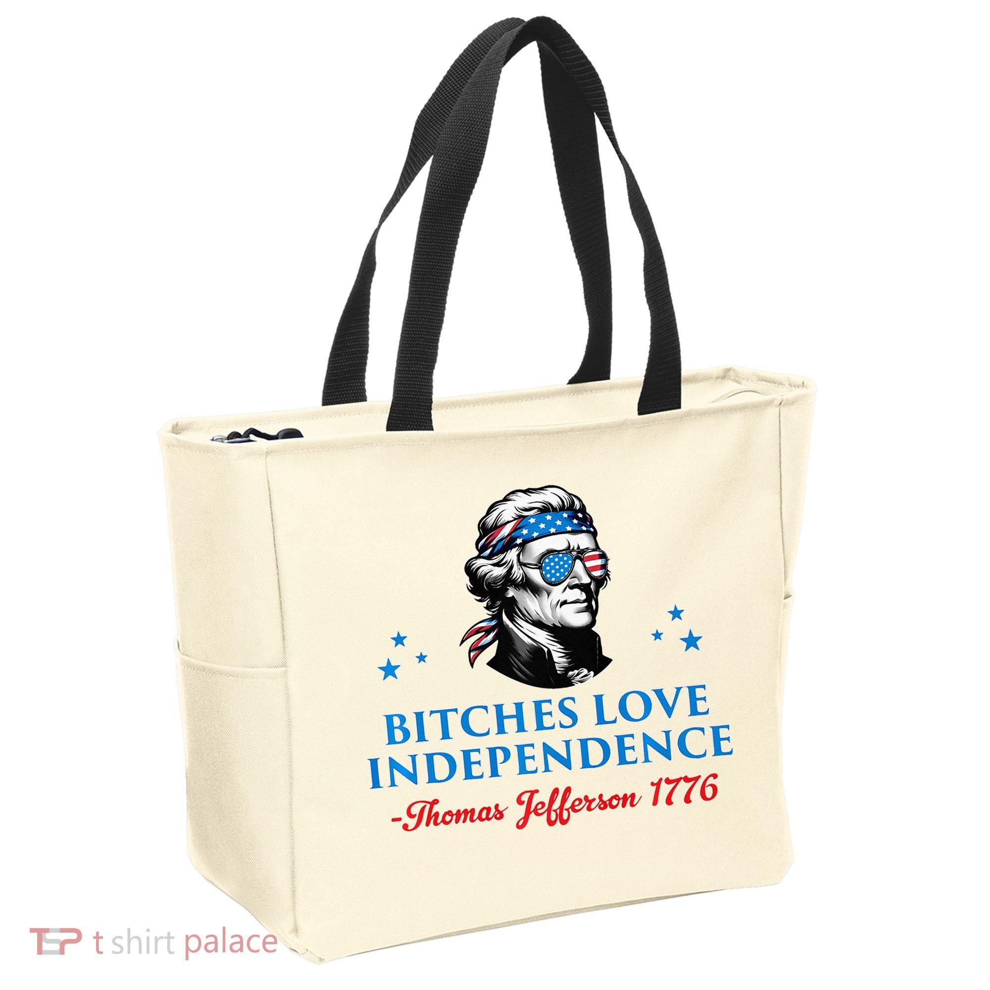 Bitches Love Independence Thomas Jefferson Founding Tote Bag