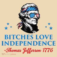Bitches Love Independence Thomas Jefferson Founding Tote Bag thumb 4