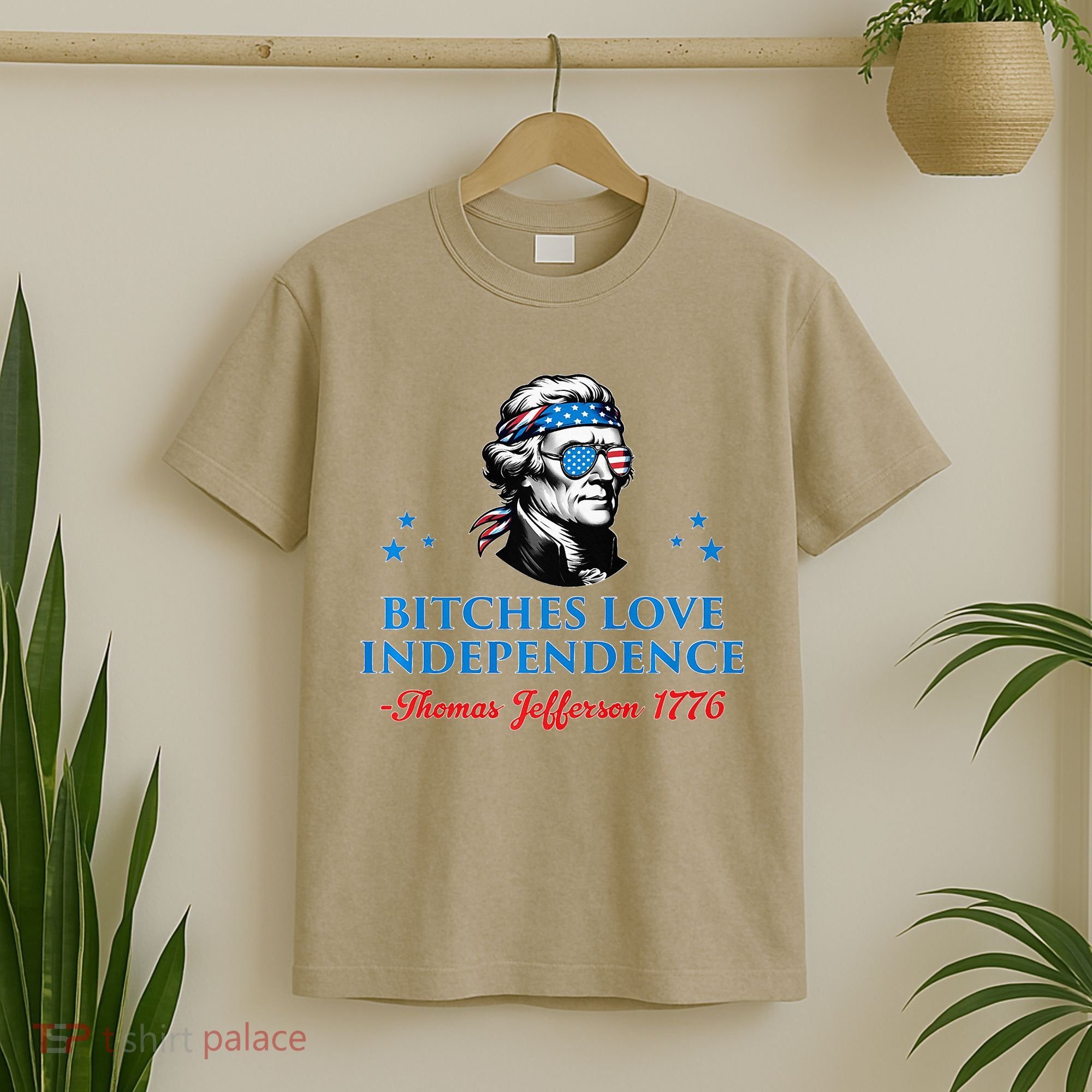 Bitches Love Independence Thomas Jefferson Founding T-Shirt