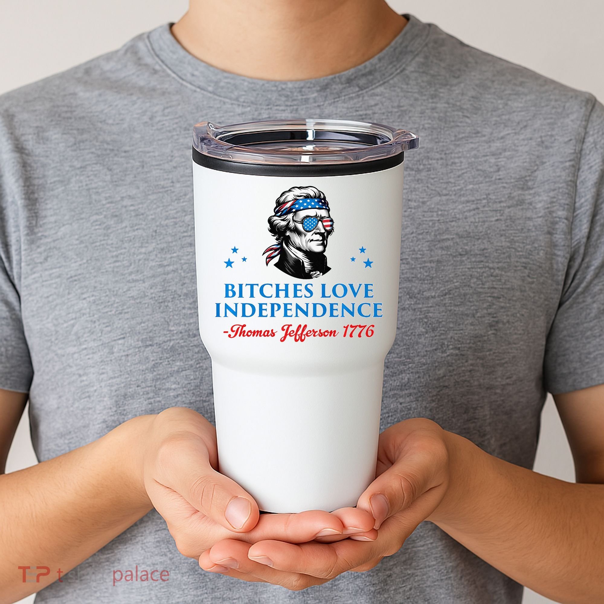 Bitches Love Independence Thomas Jefferson Founding Tumbler