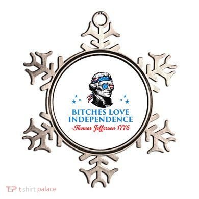 Bitches Love Independence Thomas Jefferson Founding Ornament