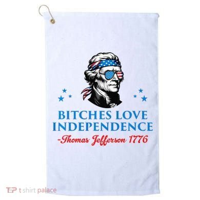 Bitches Love Independence Thomas Jefferson Founding Golf Towel