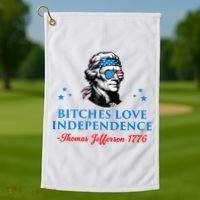 Bitches Love Independence Thomas Jefferson Founding Golf Towel thumb 1