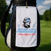 Bitches Love Independence Thomas Jefferson Founding Golf Towel thumb 2