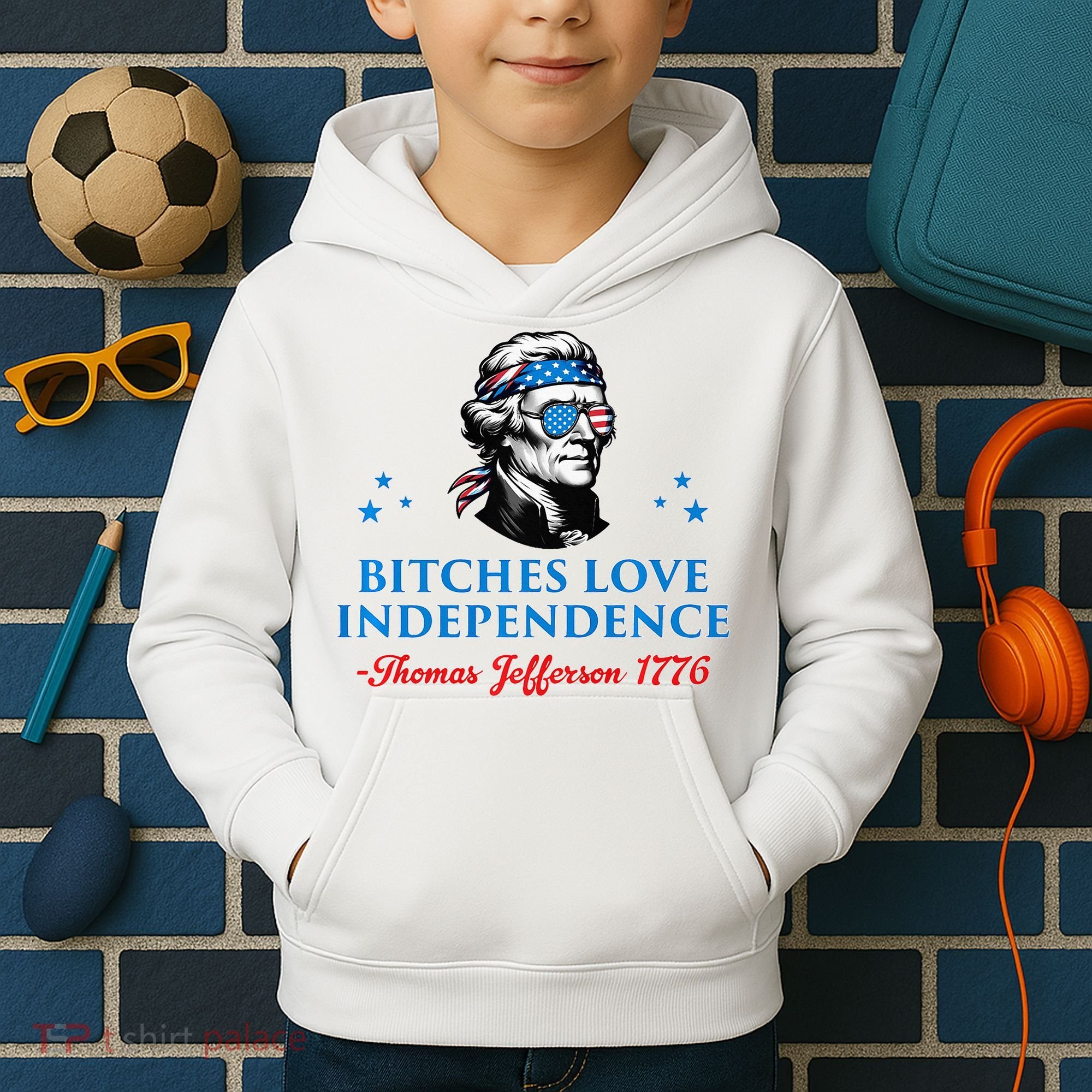 Bitches Love Independence Thomas Jefferson Founding Kids Hoodie
