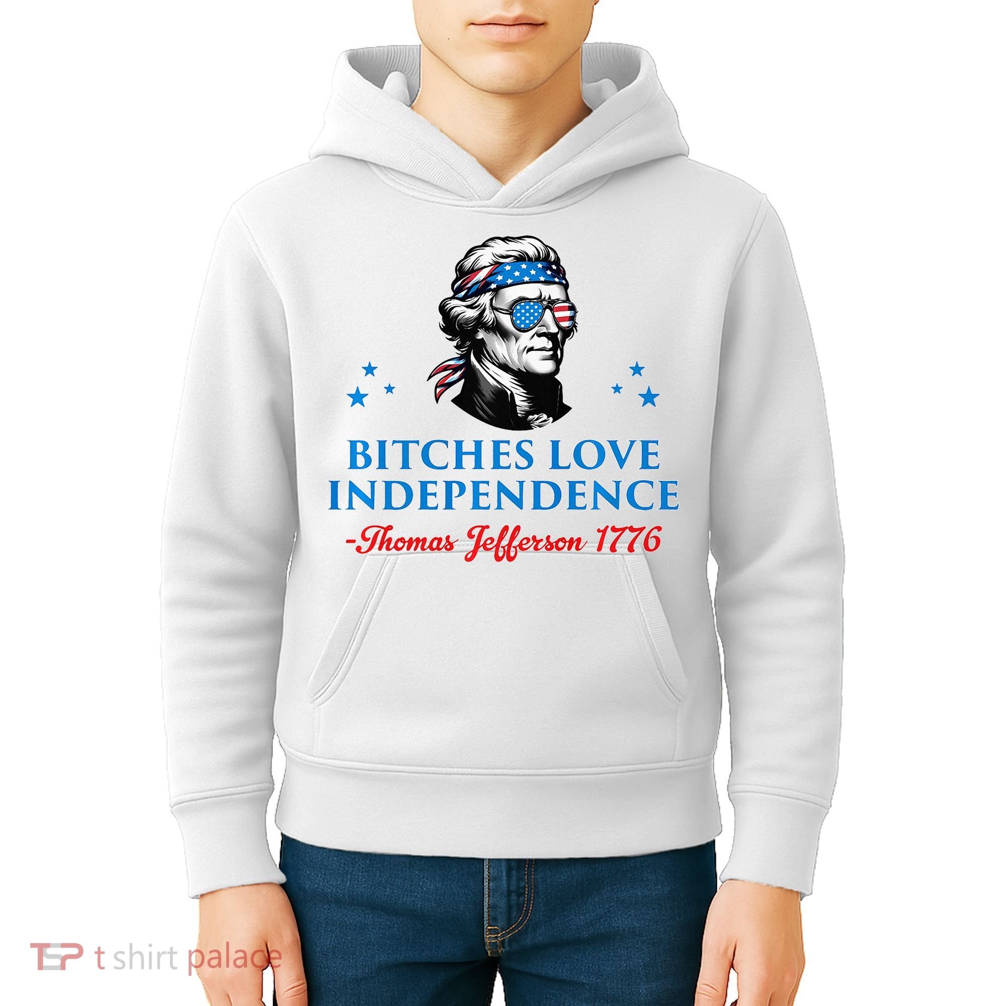 Bitches Love Independence Thomas Jefferson Founding Kids Hoodie