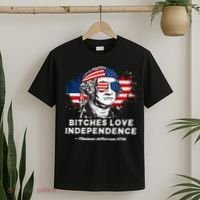 Bitches Love Independence Funny Founding Fathers 4th Of July Gift T-Shirt thumb 2
