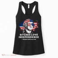 Bitches Love Independence Funny Founding Fathers 4th Of July Gift Women's Tank Top thumb 0