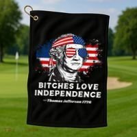 Bitches Love Independence Funny Founding Fathers 4th Of July Gift Golf Towel thumb 1