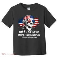 Bitches Love Independence Funny Founding Fathers 4th Of July Gift Toddler T-Shirt thumb 0