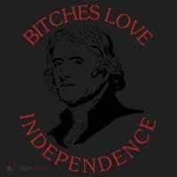 Bitches Love Independence Thomas Jefferson Funny 4th Of July Women's Sweatshirt thumb 2
