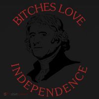 Bitches Love Independence Thomas Jefferson Funny 4th Of July Toddler Hoodie thumb 2