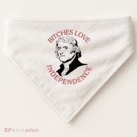 Bitches Love Independence Thomas Jefferson Funny 4th Of July USA-Made Doggie Bandana thumb 0