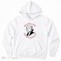 Bitches Love Independence Thomas Jefferson Funny 4th Of July Hoodie thumb 0