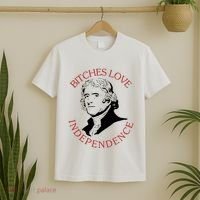 Bitches Love Independence Thomas Jefferson Funny 4th Of July T-Shirt thumb 2
