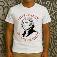 Bitches Love Independence Thomas Jefferson Funny 4th Of July T-Shirt thumb 3
