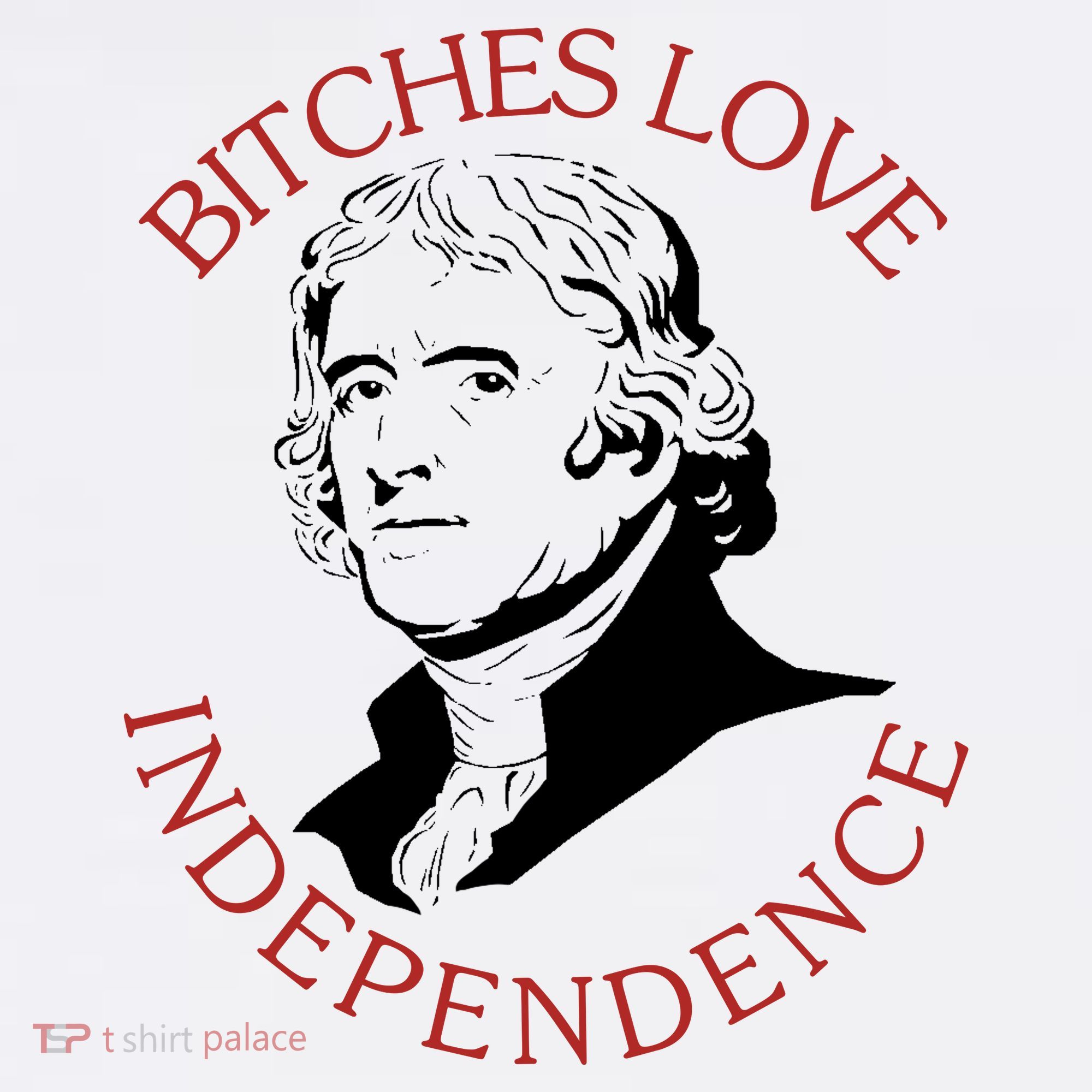 Bitches Love Independence Thomas Jefferson Funny 4th Of July Women's Hoodie