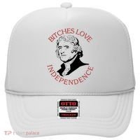 Bitches Love Independence Thomas Jefferson Funny 4th Of July Hat thumb 0