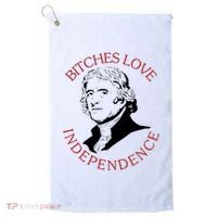 Bitches Love Independence Thomas Jefferson Funny 4th Of July Golf Towel thumb 0