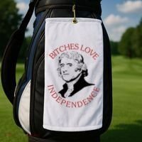 Bitches Love Independence Thomas Jefferson Funny 4th Of July Golf Towel thumb 2