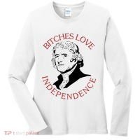 Bitches Love Independence Thomas Jefferson Funny 4th Of July Women's Long Sleeve Shirt thumb 0