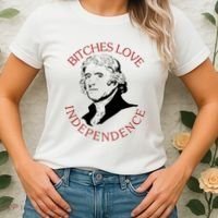 Bitches Love Independence Thomas Jefferson Funny 4th Of July Women's T-Shirt thumb 2