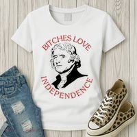 Bitches Love Independence Thomas Jefferson Funny 4th Of July Women's T-Shirt thumb 3
