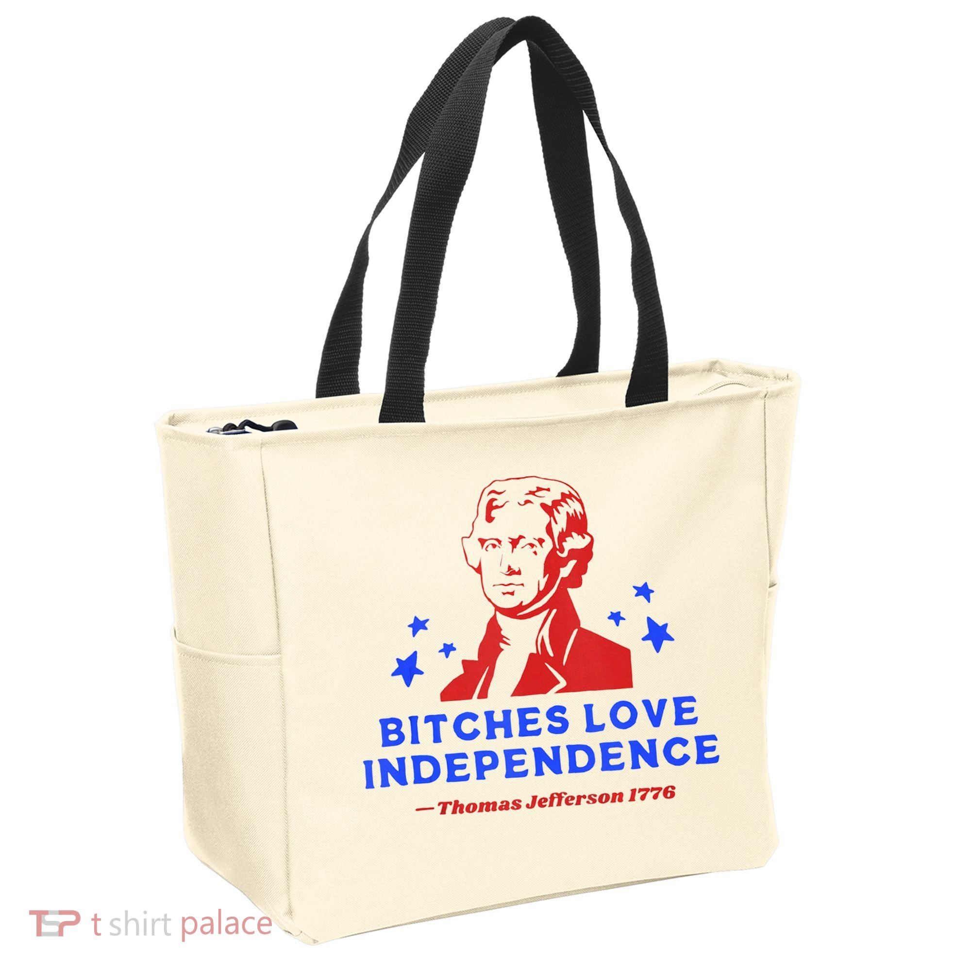 Bitches Love Independence Funny Founding Fathers 4th Of July Tote Bag