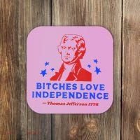 Bitches Love Independence Funny Founding Fathers 4th Of July Coaster thumb 0