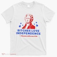 Bitches Love Independence Funny Founding Fathers 4th Of July T-Shirt thumb 0