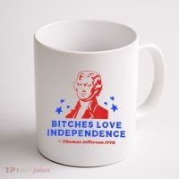 Bitches Love Independence Funny Founding Fathers 4th Of July Coffee Mug thumb 1