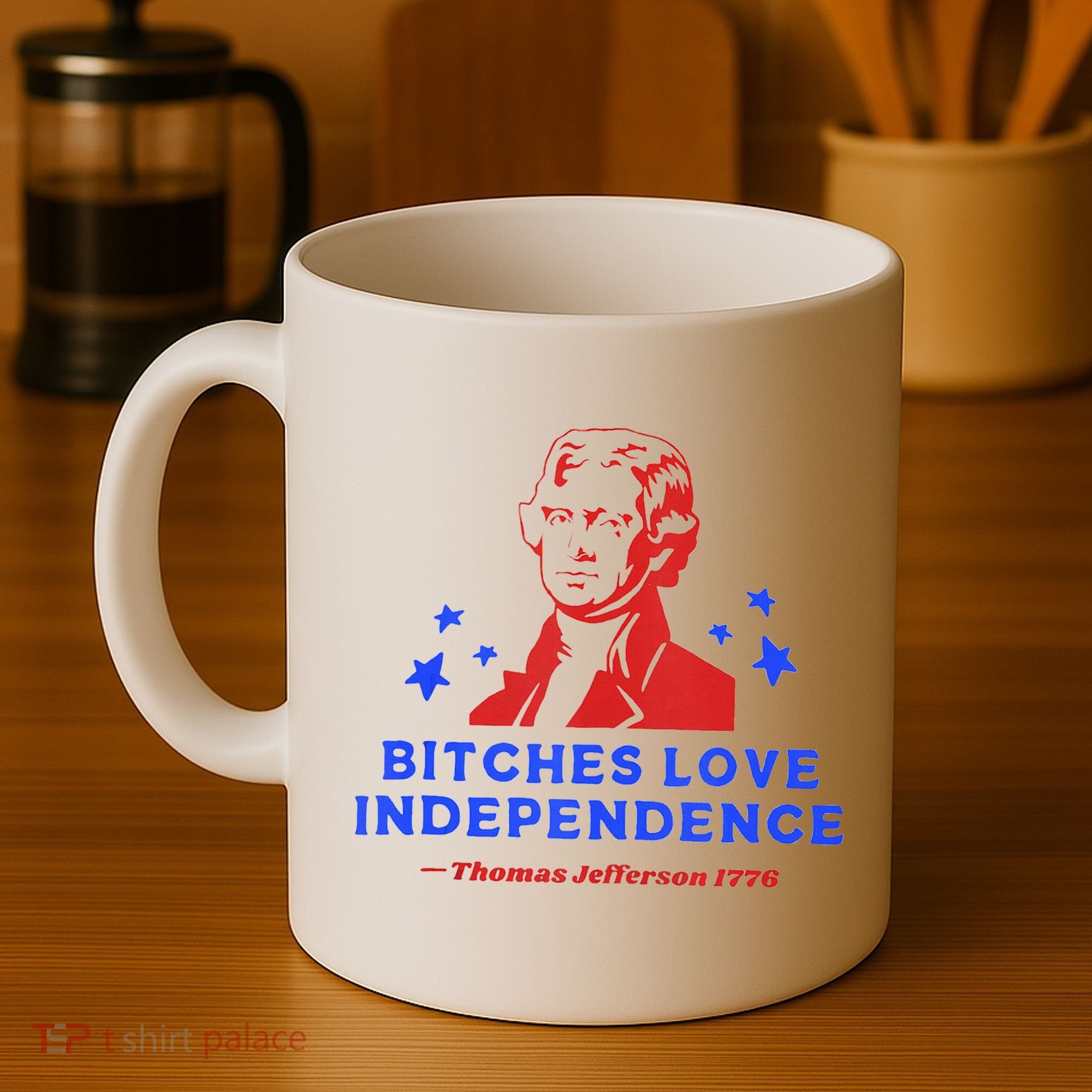 Bitches Love Independence Funny Founding Fathers 4th Of July Coffee Mug