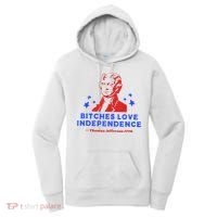 Bitches Love Independence Funny Founding Fathers 4th Of July Women's Hoodie thumb 0