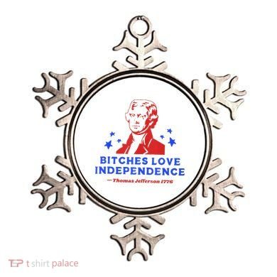 Bitches Love Independence Funny Founding Fathers 4th Of July Ornament