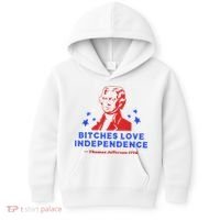 Bitches Love Independence Funny Founding Fathers 4th Of July Kids Hoodie thumb 0