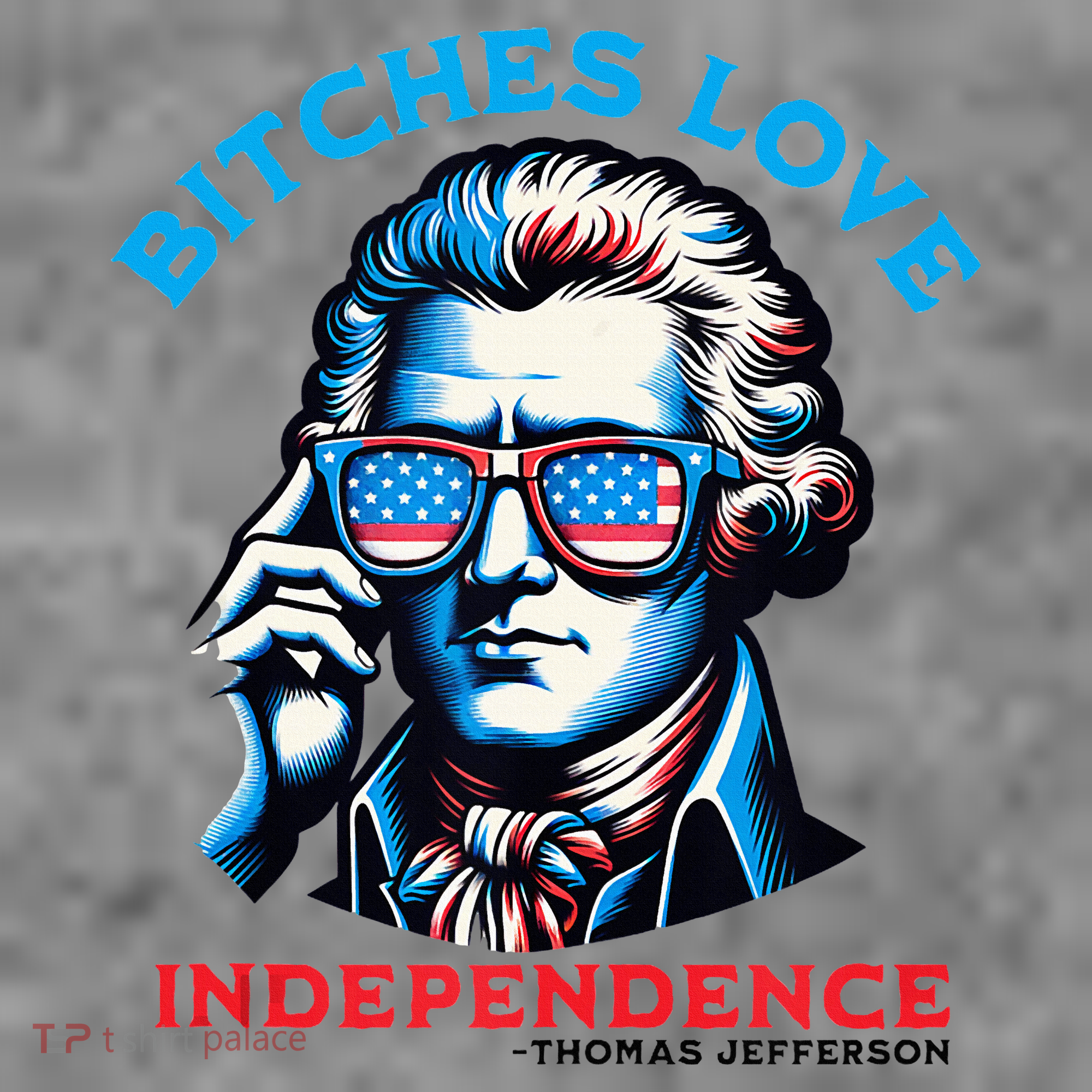 Bitches Love Independence Funny 4th Of July Thomas Jefferson Toddler Hoodie
