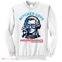 Bitches Love Independence Funny 4th Of July Thomas Jefferson Sweatshirt thumb 0