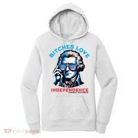 Bitches Love Independence Funny 4th Of July Thomas Jefferson Women's Hoodie thumb 0