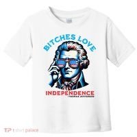 Bitches Love Independence Funny 4th Of July Thomas Jefferson Toddler T-Shirt thumb 0
