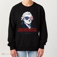 Bitches Love Independence Funny Patriotic Thomas Jefferson Women's Sweatshirt thumb 0