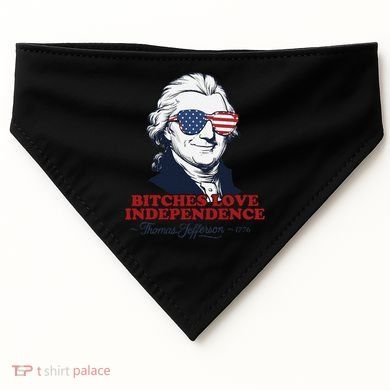 Bitches Love Independence Funny Patriotic Thomas Jefferson USA-Made Doggie Bandana