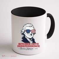 Bitches Love Independence Funny Patriotic Thomas Jefferson Coffee Mug thumb 1