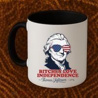 Bitches Love Independence Funny Patriotic Thomas Jefferson Coffee Mug thumb 2